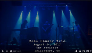 Beau Sasser Trio: 8-24-2017 - The Acoustic; Bridgeport, CT (Complete Show)